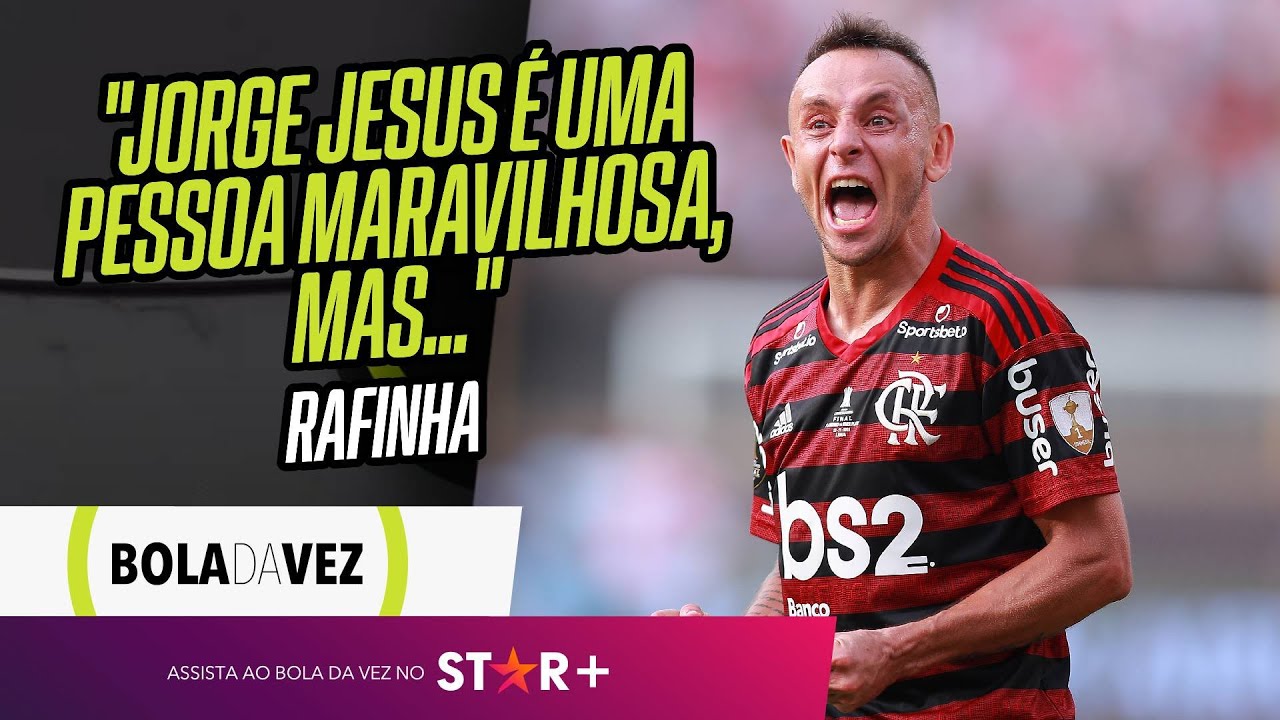 RAFINHA ABRE O JOGO E FALA TUDO SOBRE AS DISCUSSÕES COM JESUS NO FLAMENGO DE 2019 | Bola da Vez