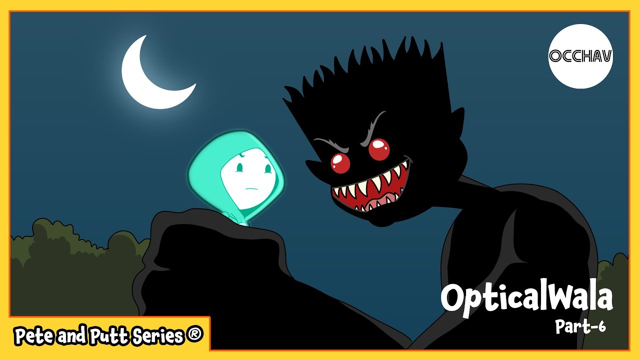 OpticalWala pt-6 | Pete and Putt Series&reg; | Cartoon | short horror stories | OCCHAV