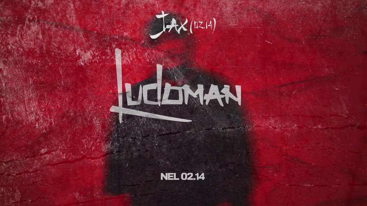 Jax 02.14 , Nel 02.14 - Ludoman (Official Audio)