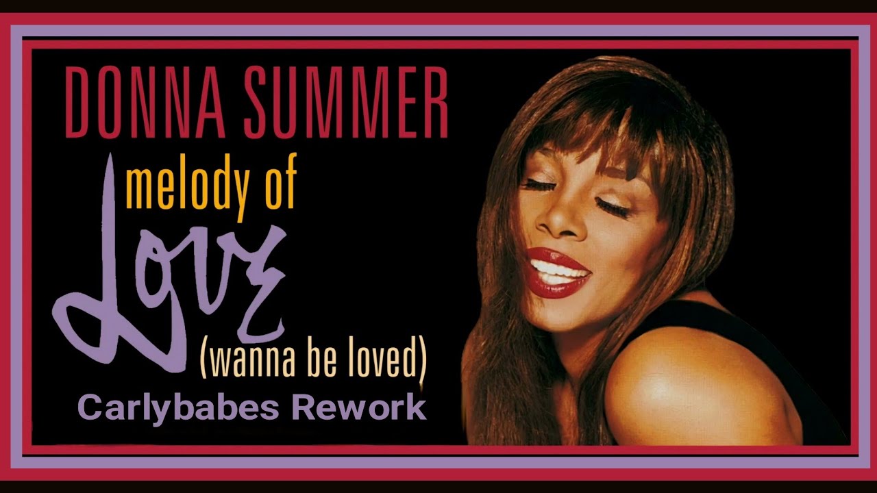 Donna Summer - Melody of Love Carlybabes Rework