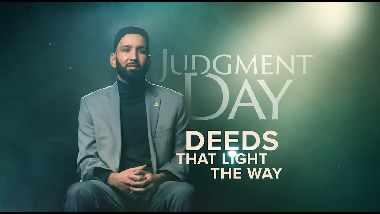 Trailer | Judgment Day: Deeds that Light the Way, a Ramadan Series |  Dr. Omar Suleiman