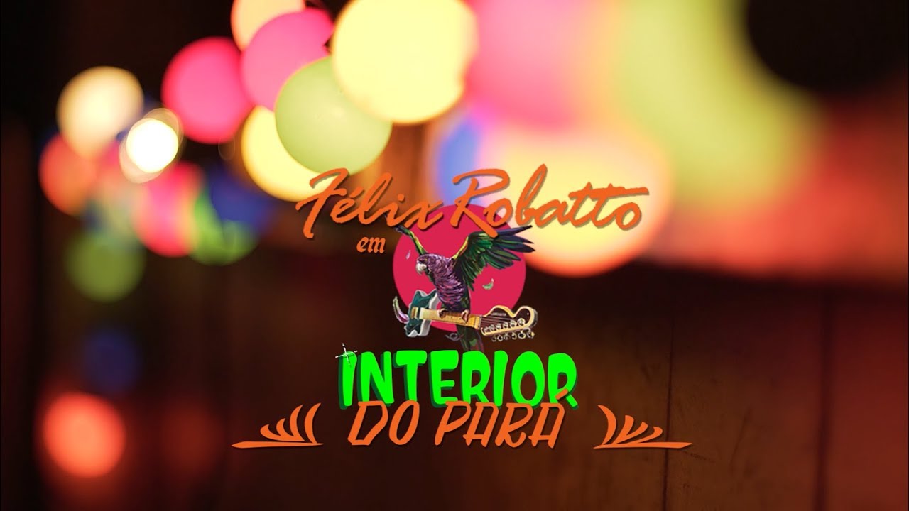 Interior do Par&aacute; - F&eacute;lix Robatto