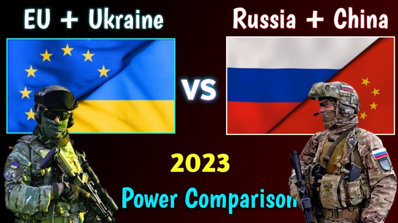 EU and Ukraine vs Russia and China Military Power Comparison 2023 |  EU + Ukraine vs Russia + China