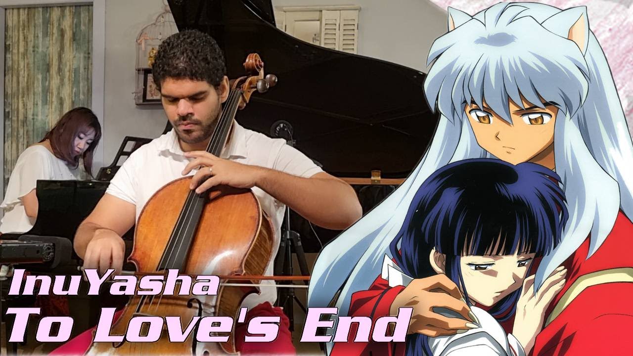 InuYasha  이누야샤 ( 犬夜叉 ) - To Love's End 시대를 초월한 마음 - Cello & Piano