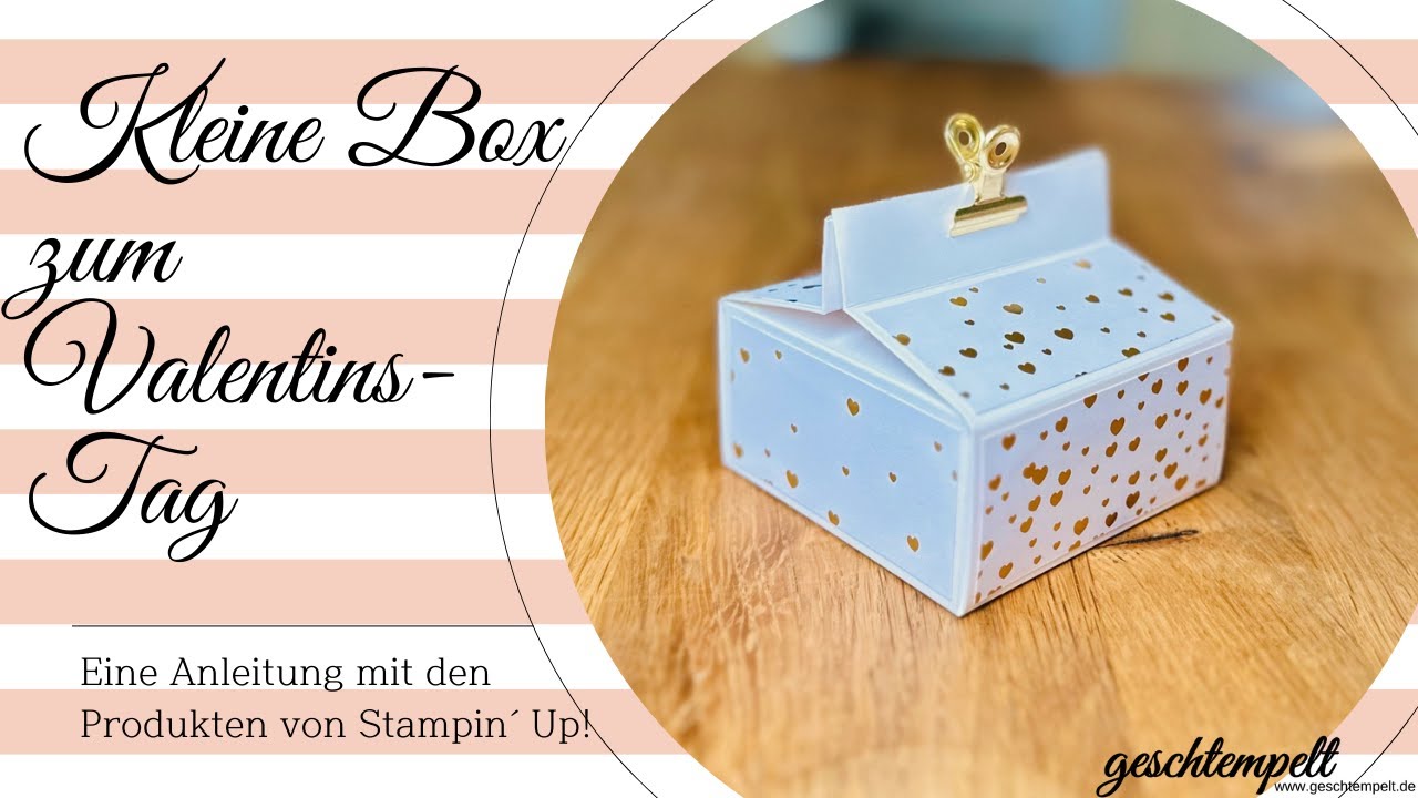 Kleine Box ohne kleben -  zum Valentinstag - eine Anleitung mit den Produkten von Stampin' Up!