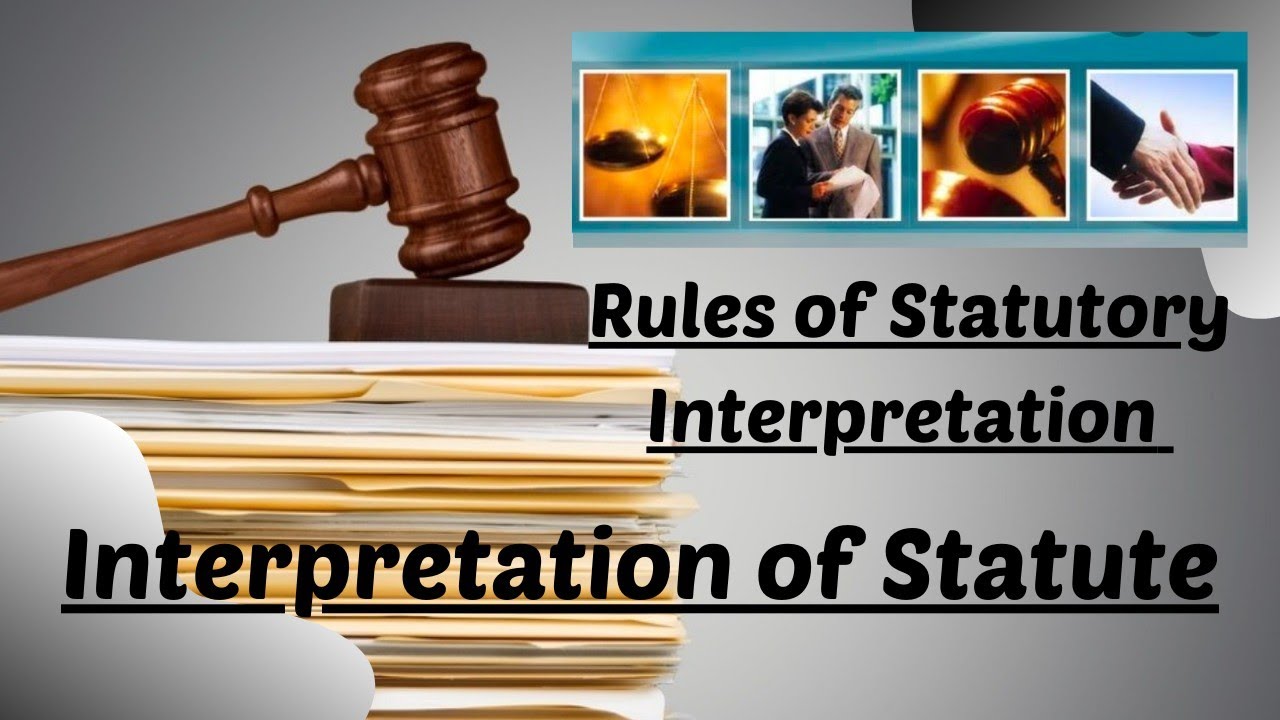 Rules of Statutory Interpretation | Interpretation of Statutes | @LawLecture