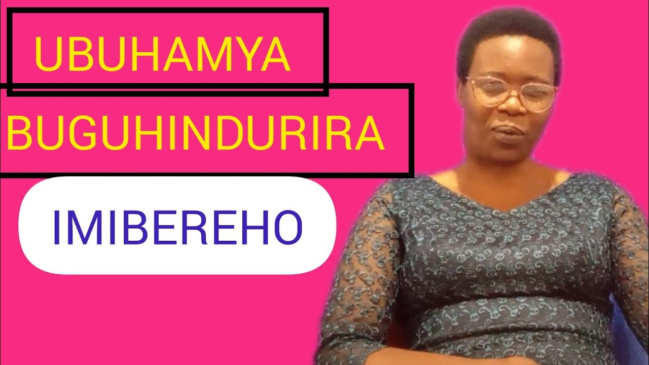 UBUHAMYA BWAGUTERA KWEGERA IMBERE MU MIBEREHO .EP 123