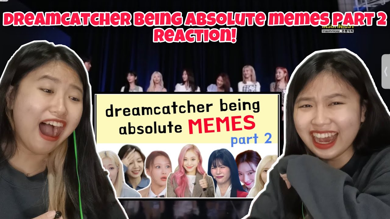 Dreamcatcher being absolute memes part 2 First Time Reaction! By insomnicsy 😆