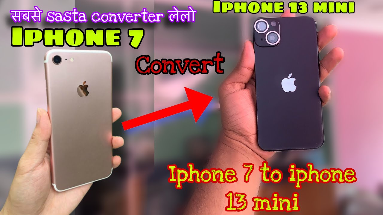 converting iphone 7 into iphone 13 mini | iphone 7 to iphone 13 mini | iphone 7 into iphone 13 mini
