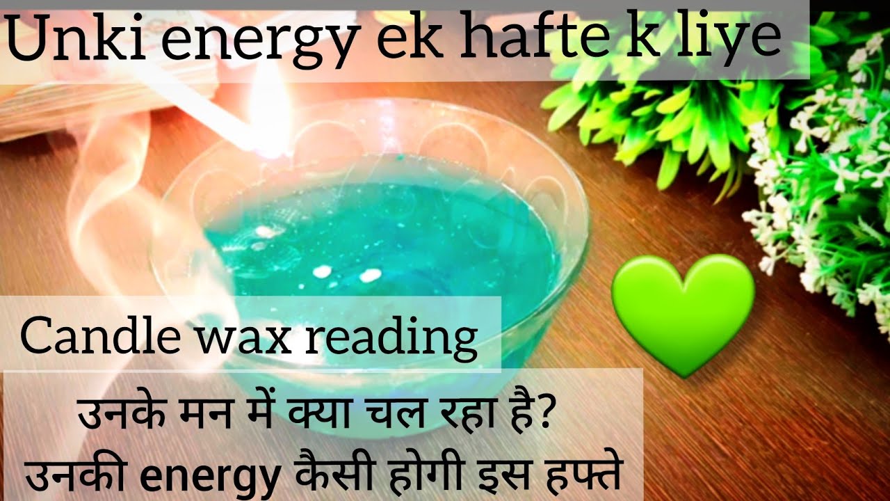 🦋Candle wax🕯️उनके मन मे क्या चल रहा है ,कैसी energy होगी इस हफ्ते❤️ Unke mnn m kya chal raha hai💚