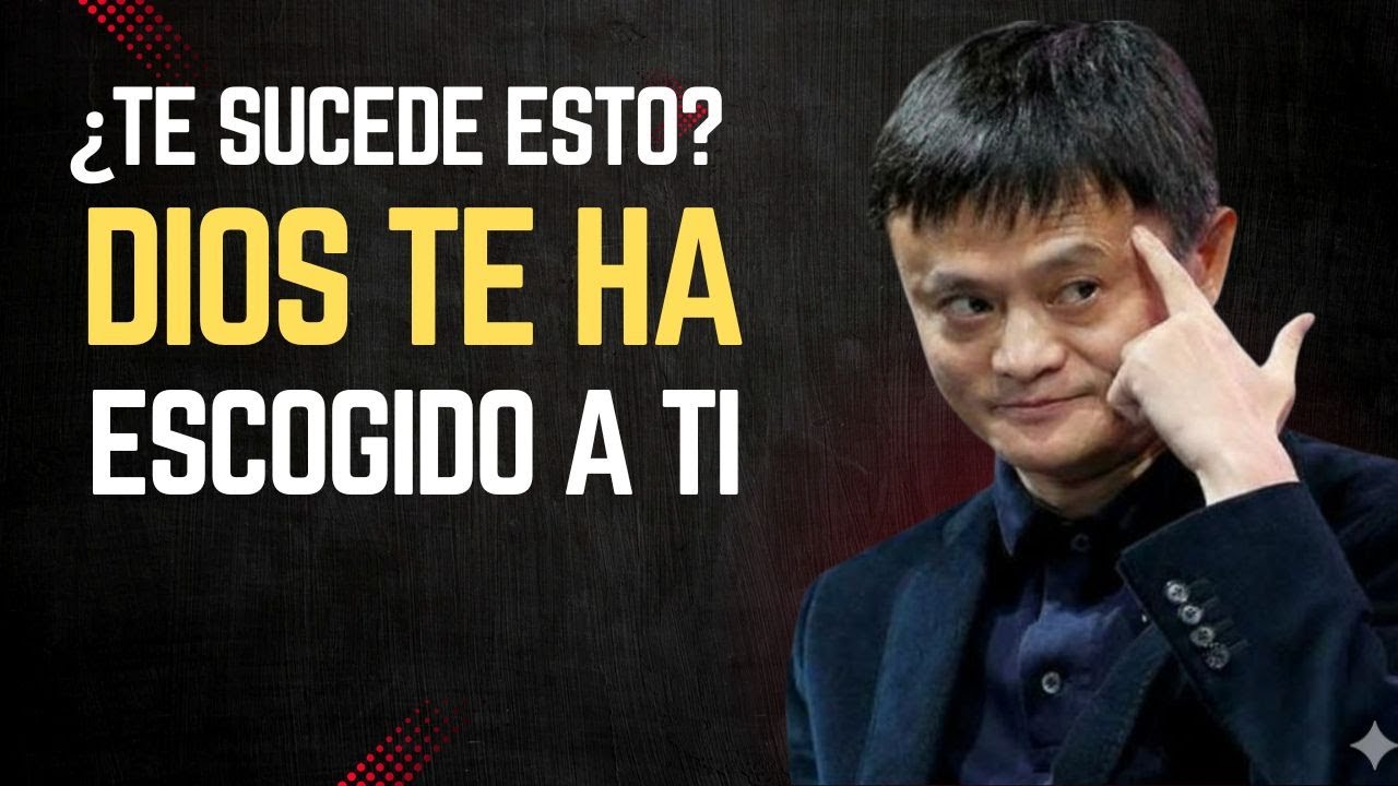 Descubre las 5 Señales de que Eres un ELEGIDO de Dios y Pensabas que Eran Negativas | Jack Ma