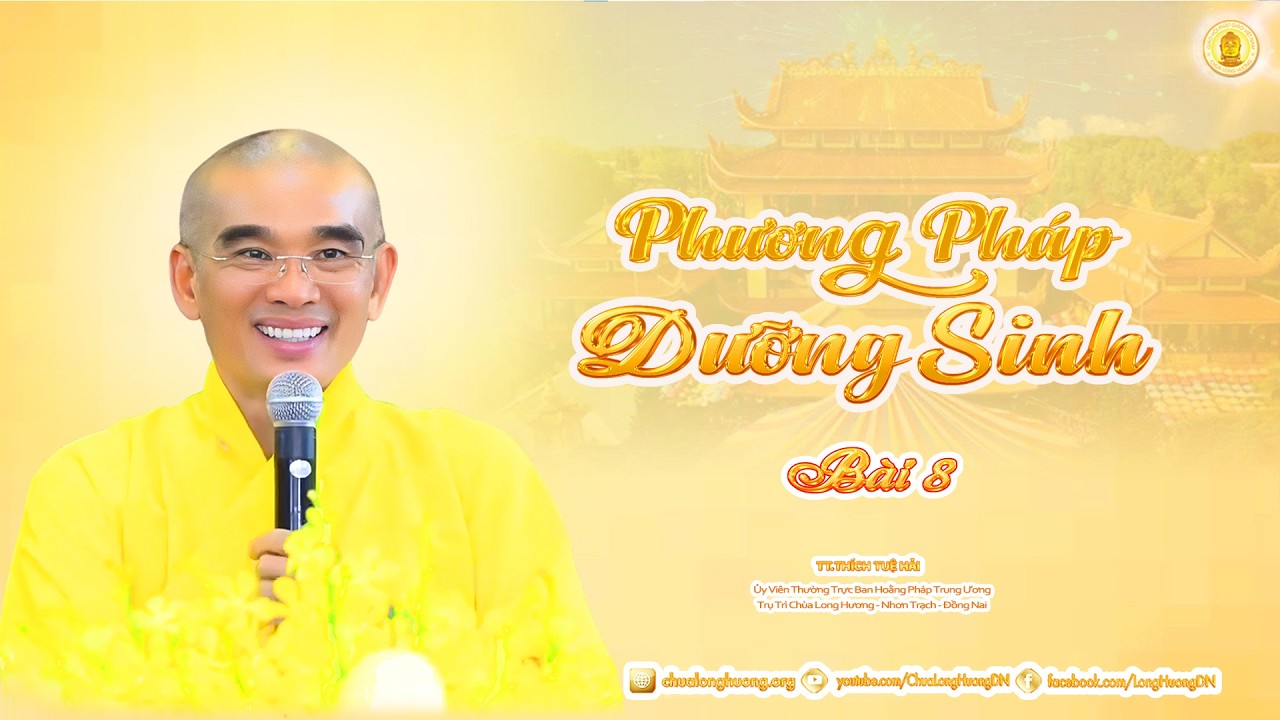 Phương Pháp Dưỡng Sinh (Bài 8) - TT. Thích Tuệ Hải  - Chùa Long Hương