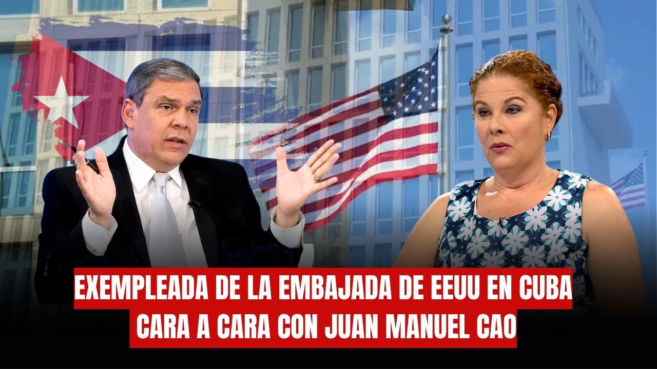 EXEMPLEADA DE LA EMBAJADA DE EEUU EN CUBA, CARA A CARA CON JUAN MANUEL CAO