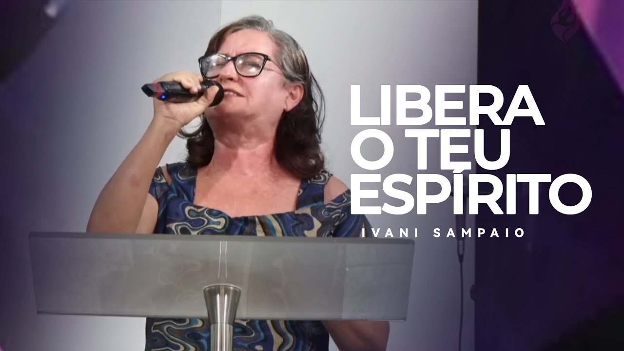 Ivani Sampaio | Libera o teu Espírito (Mais uma vez)