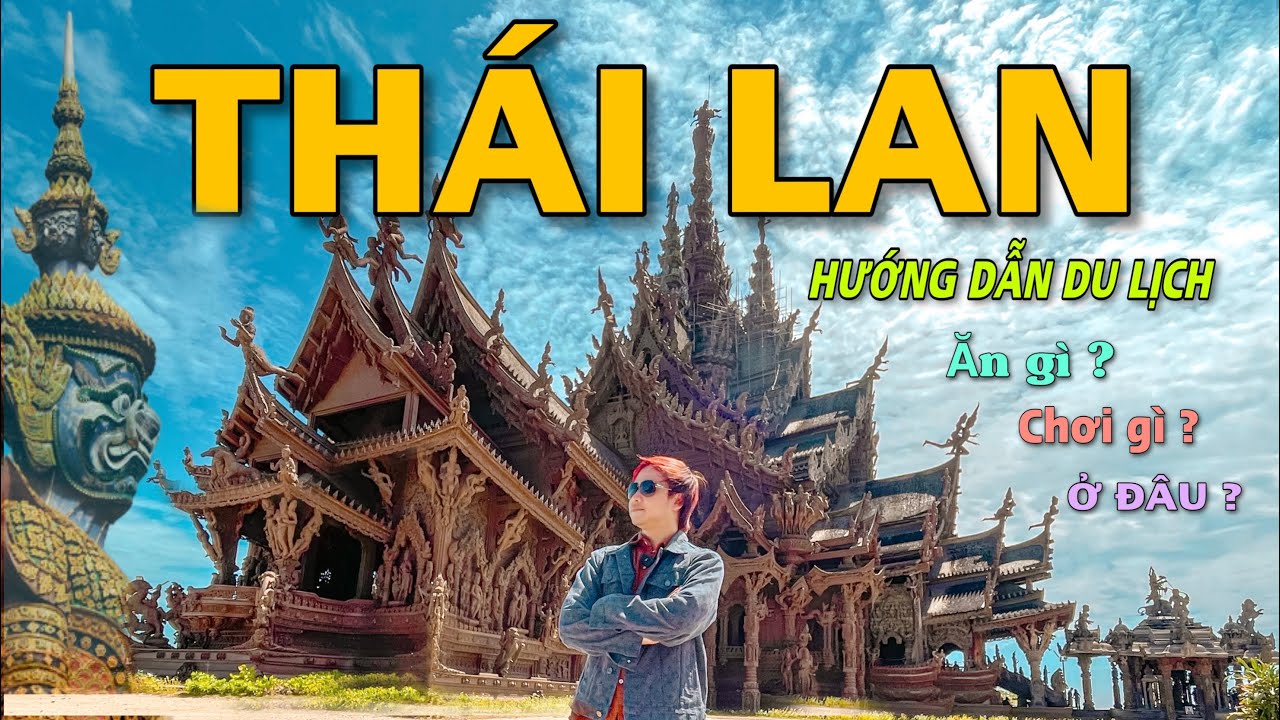 HƯỚNG DẪN DU LỊCH THÁI LAN TỰ TÚC TẤT TẦN TẬT - ĂN GÌ CHƠI GÌ TẠI THÁI LAN . Review PATTAYA THÁI LAN