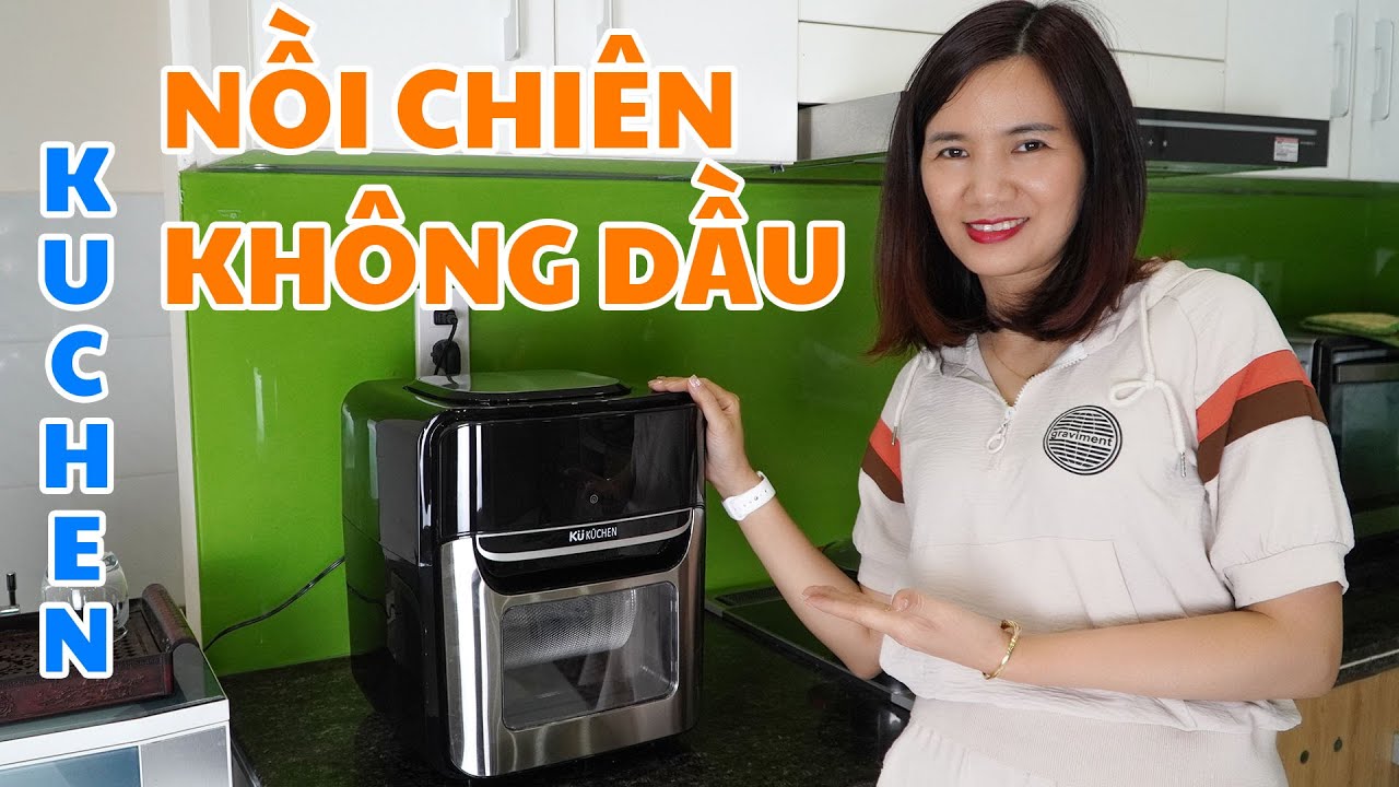 Nồi Chiên Không Dầu Điện Tử Kuchen của Đức Tốt Nhất