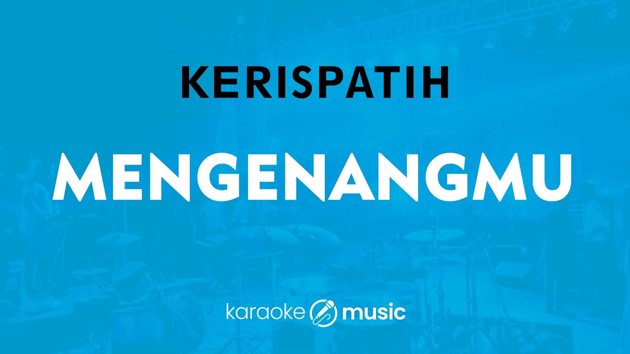 Mengenangmu - Kerispatih (KARAOKE VERSION)