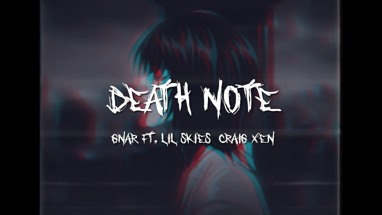 Gnar - Death Note ft. Lil Skies & Craig Xen [LYRICS]
