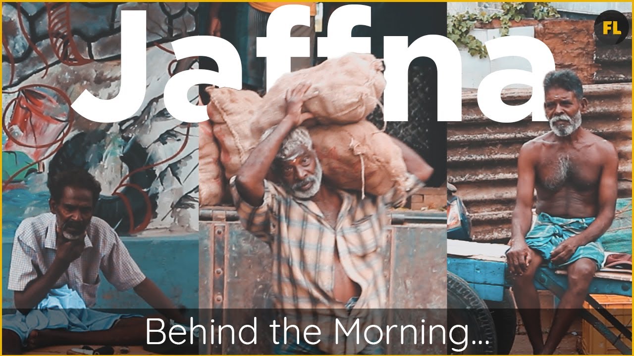 Jaffna : Behind the morning - Cinematic video | Fully Lankan