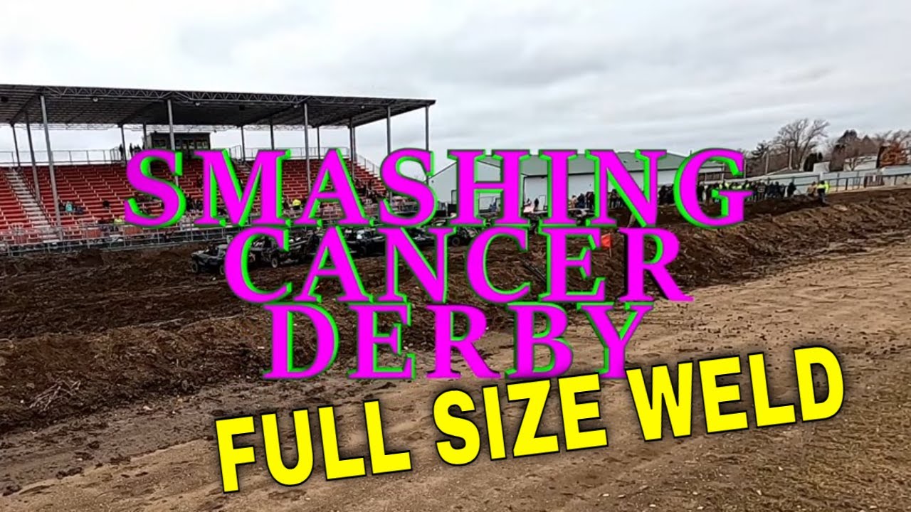 SMASHING CANCER DERBY (FULL SIZE WELD)