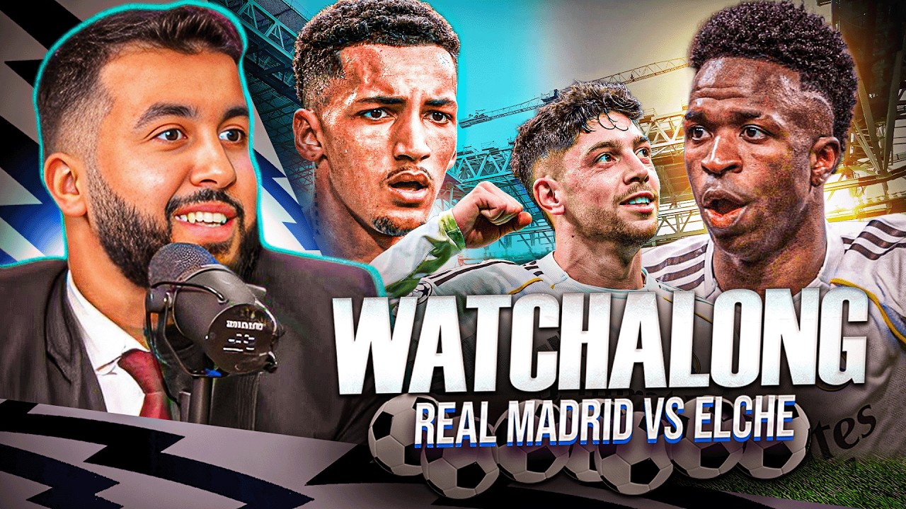 REAL MADRID VS ELCHE | LA LIGA WATCHALONG!