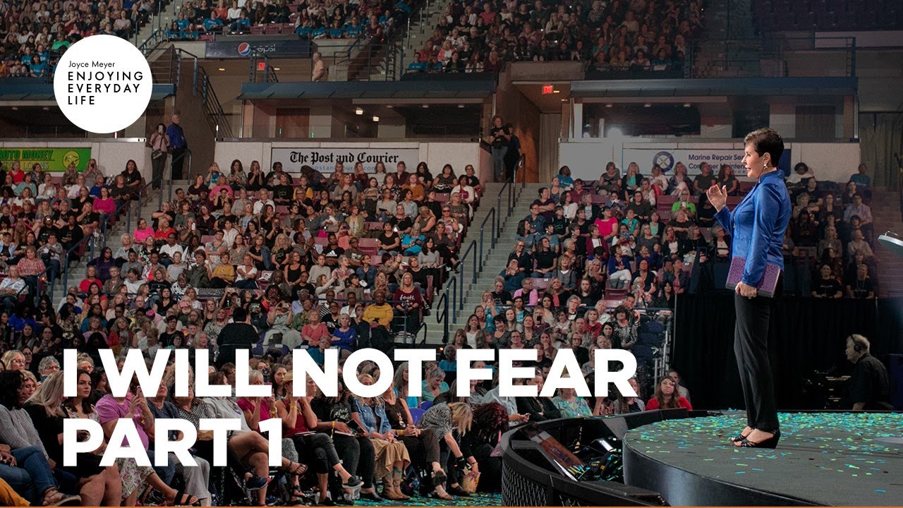 I Will Not Fear - Part 1 | Joyce Meyer | Enjoying Everyday Life Teaching