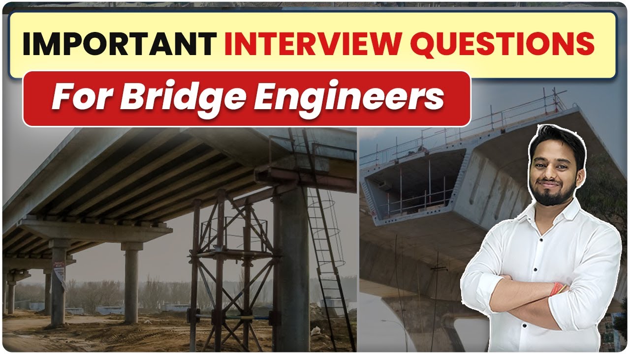 Important Interview Questions for Bridge Engineers | Bridge Construction Interview Questions