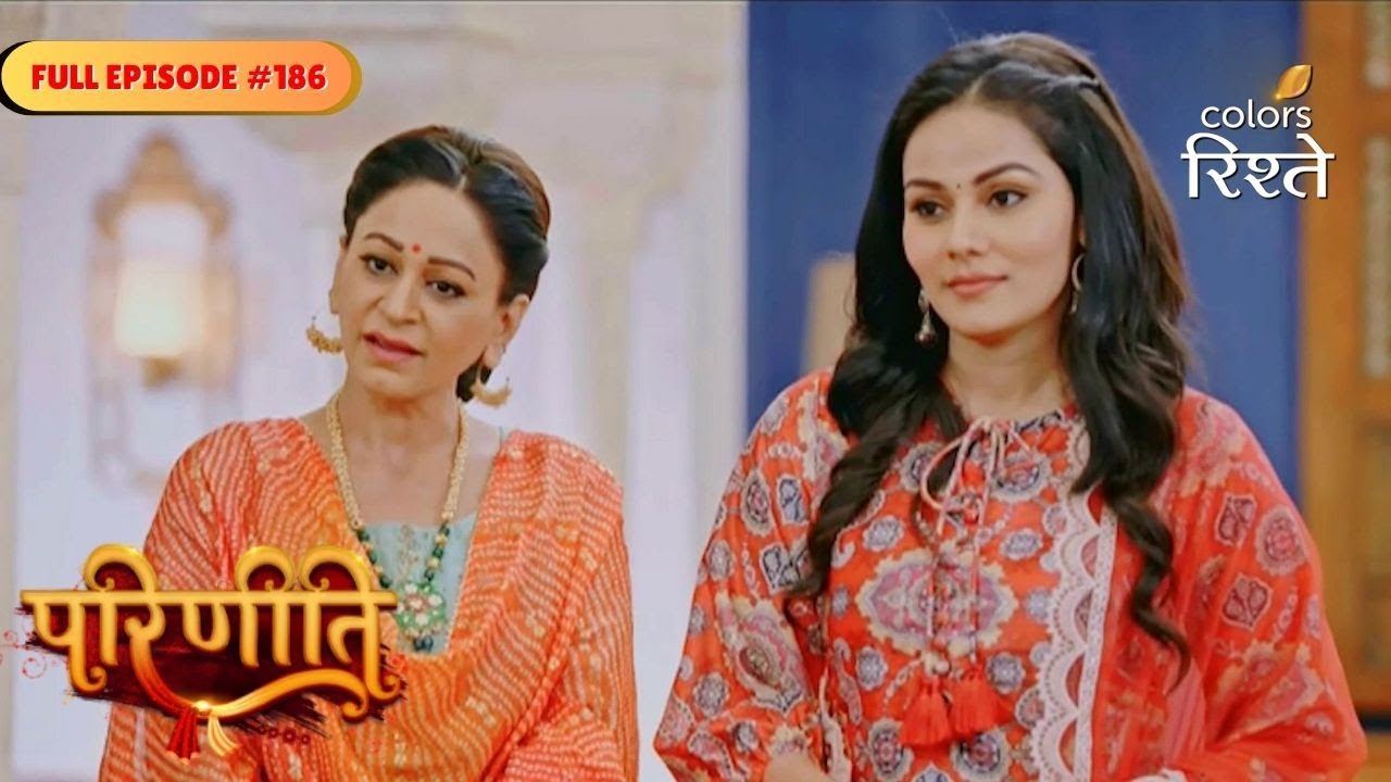 parineeti | Biji Silences Gurinder | Full Ep - 186 | Colors Rishtey