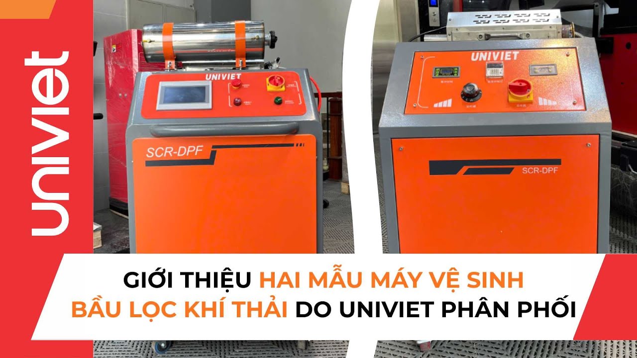 GIới thiệu bộ đôi máy vệ sinh bầu lọc khí thải (máy đốt bầu bô) UNIVIET