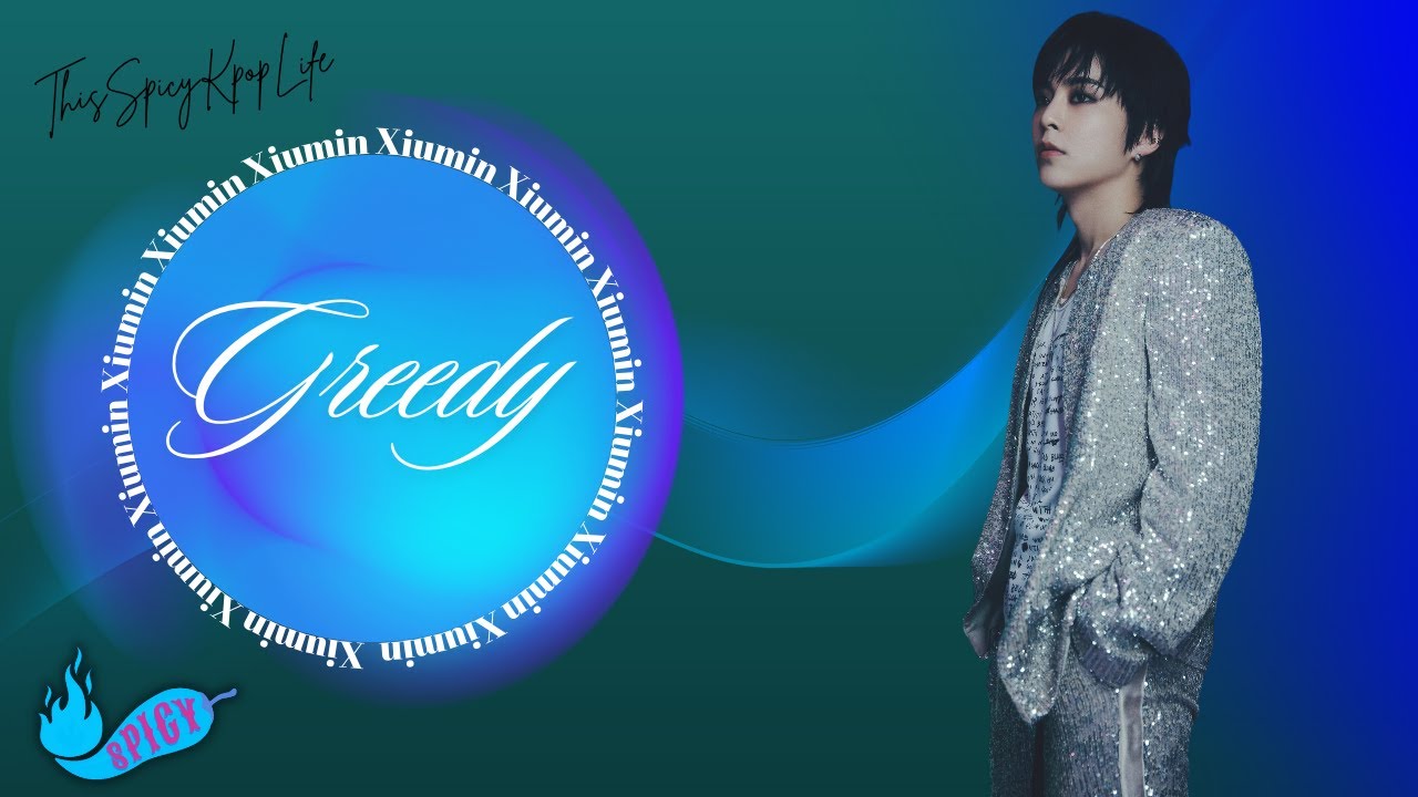 Xiumin | Greedy| FMV