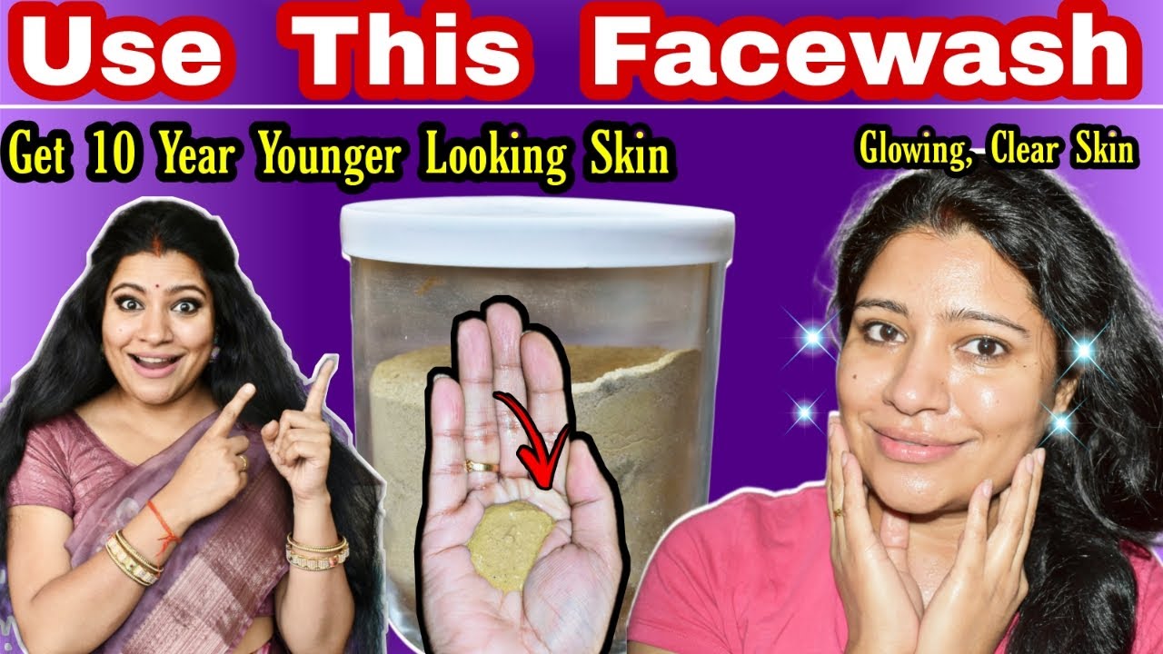 Use This Face Wash For 10 Year Younger Looking, Glowing, Healthy,Clear Skinअपनी  त्वचा को निखारें।
