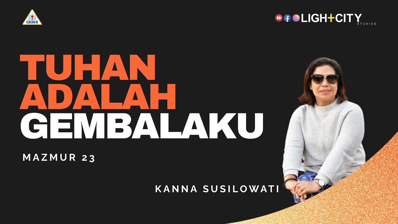 TUHAN ADALAH GEMBALAKU | Sdr. Kanna Susilowati | Lightcity Ministries