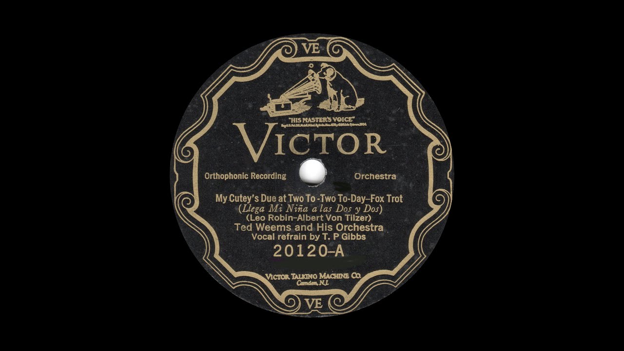 1926: Ted Weems - My Cutey's Due at Two To-Two To-Day