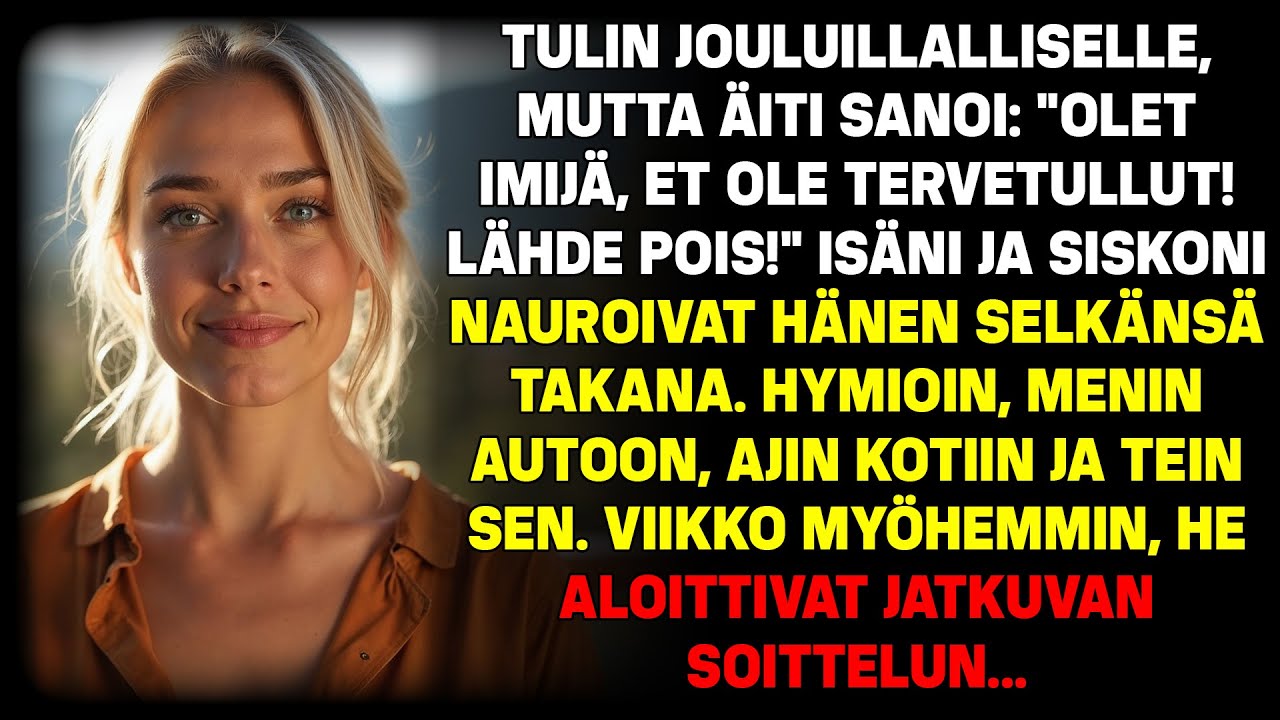 Tulin joulupäivälliselle, mutta äiti: “Olet loinen! Ulos!” Menin autoon ja tein niin…