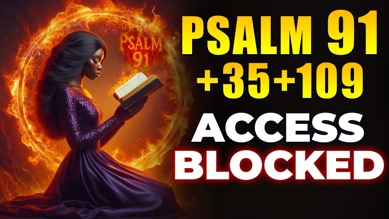 PSALM 91 + 35 + 109: BLOCK Every Monitoring Spirit Watching Your Success!