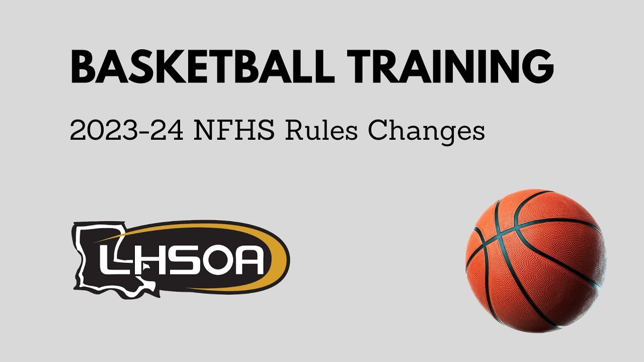 LHSOA Basketball Officials Training 2023-24 NFHS Rules Changes