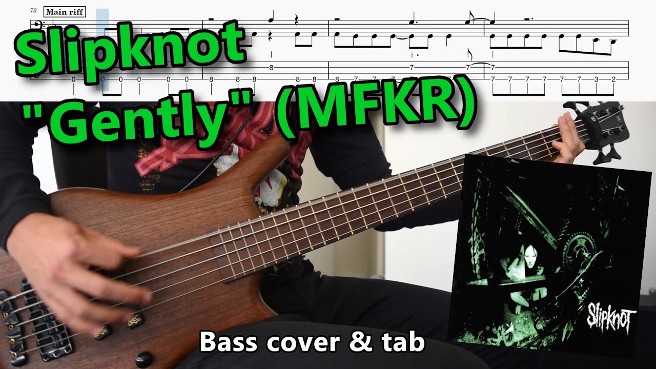 Slipknot - "Gently (MFKR)" (bass cover & tab)