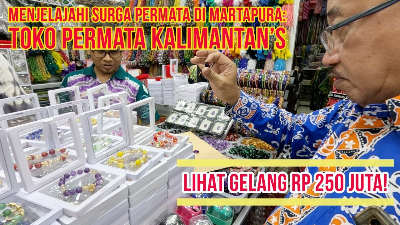Menjelajahi Surga Permata di Martapura: Toko Permata Kalimantan's