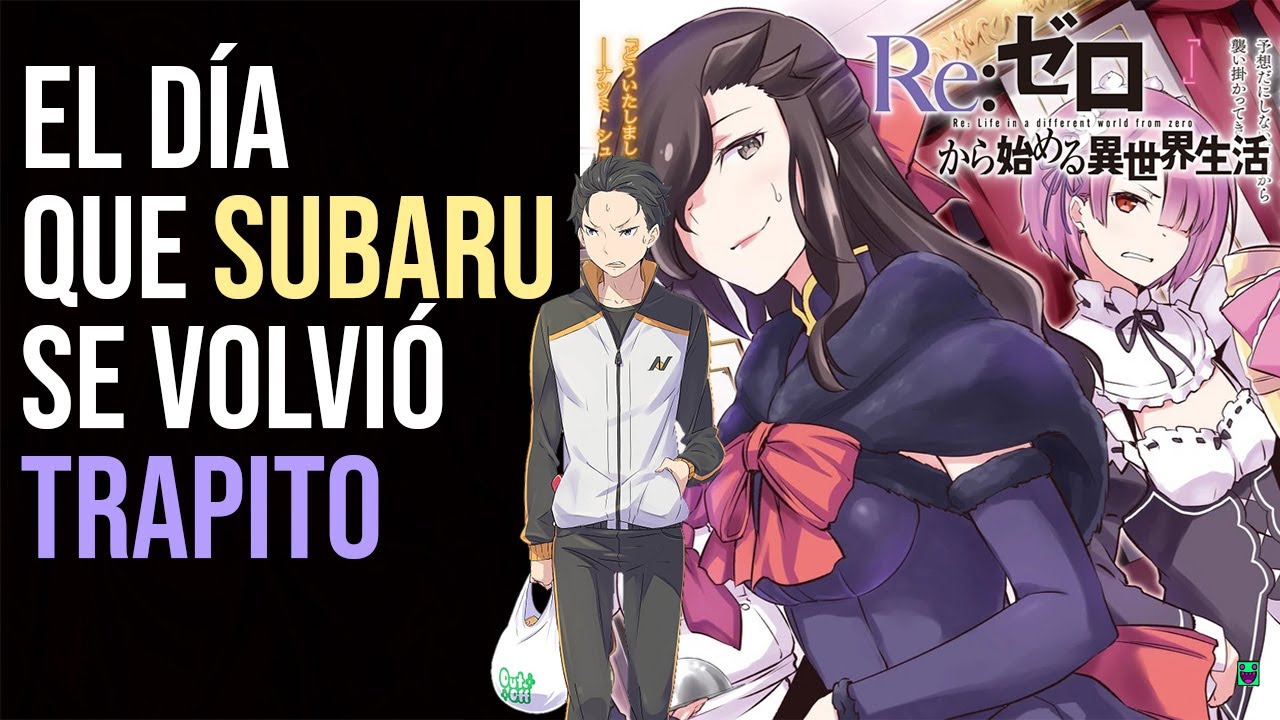 El Día Que Subaru Se Volvió TRAPITO - SIDE STORIES - / Re Zero