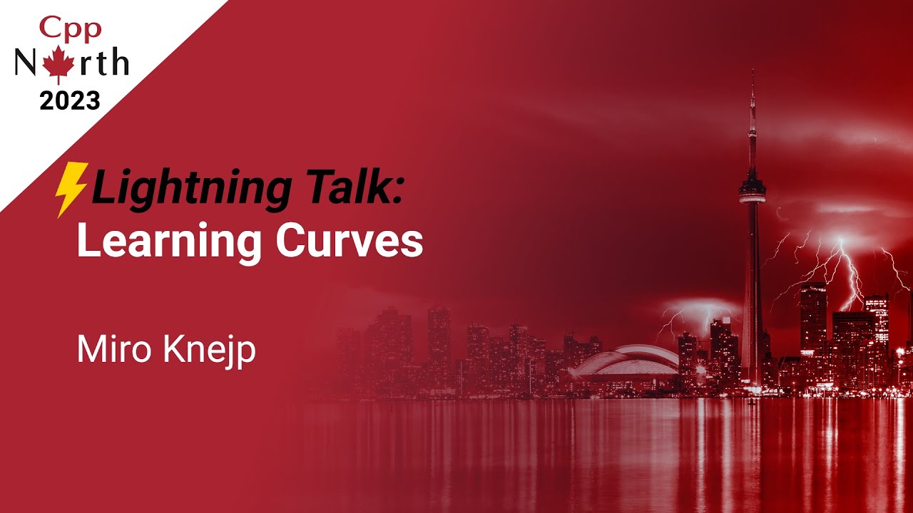 Lightning Talk: Learning Curves - Miro Knejp - CppNorth 2023