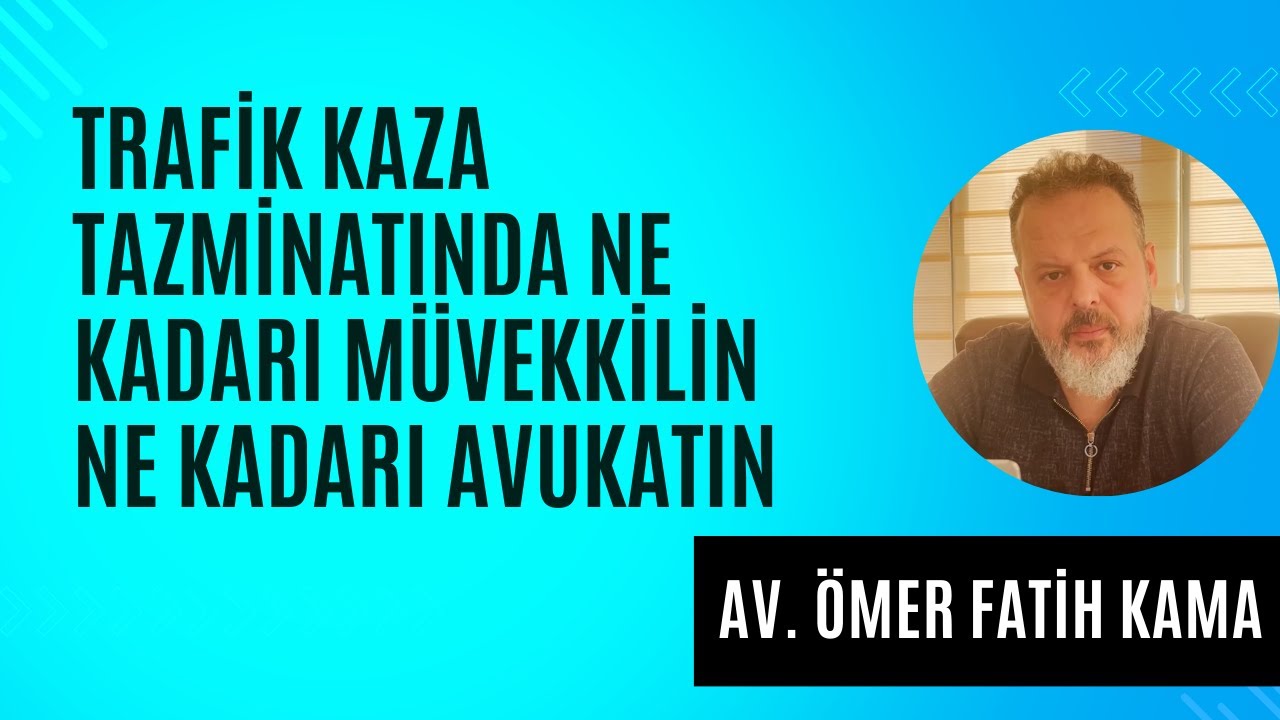 TRAFİK KAZA TAZMİNATINDA NE KADARI MÜVEKKİLİN NE KADARI AVUKATIN