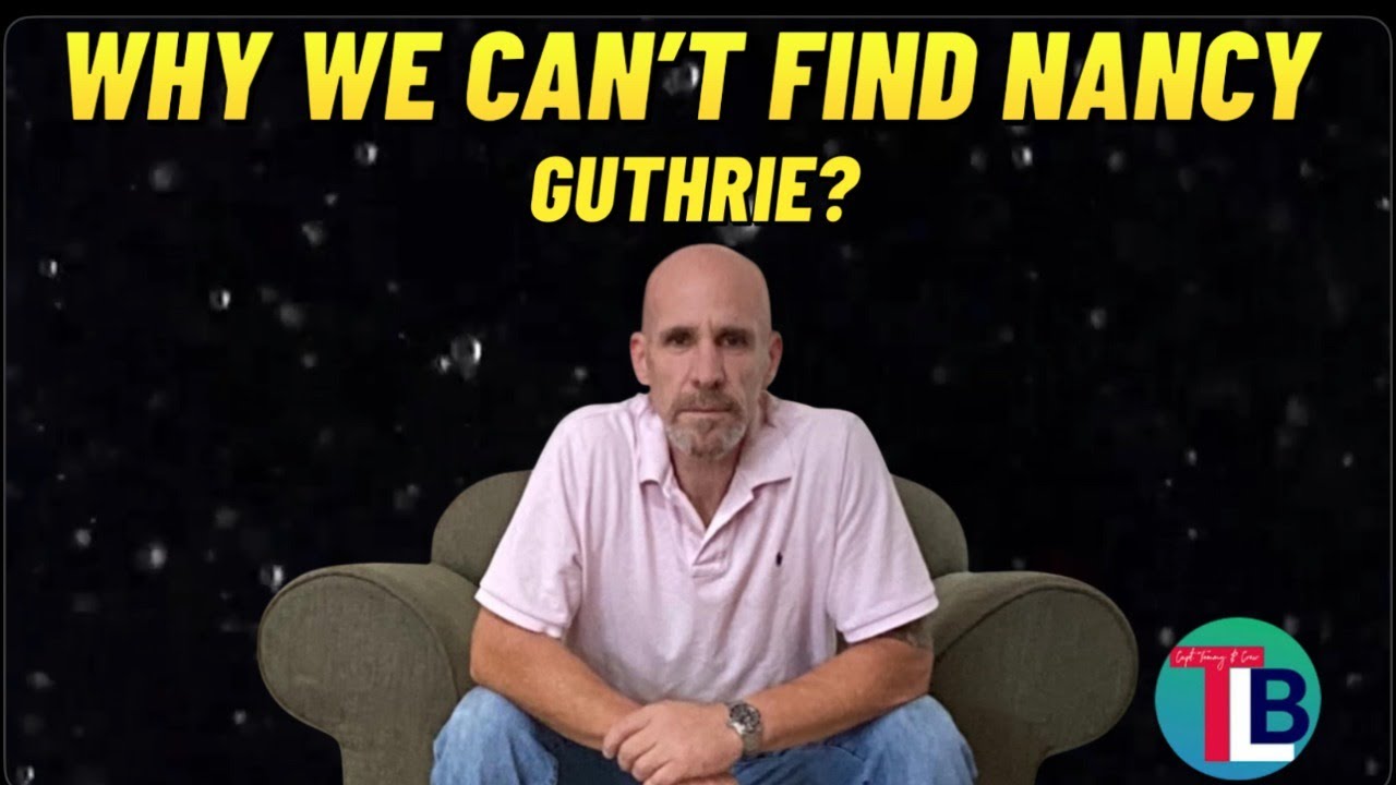 Why Is Nancy Guthrie Still Missing