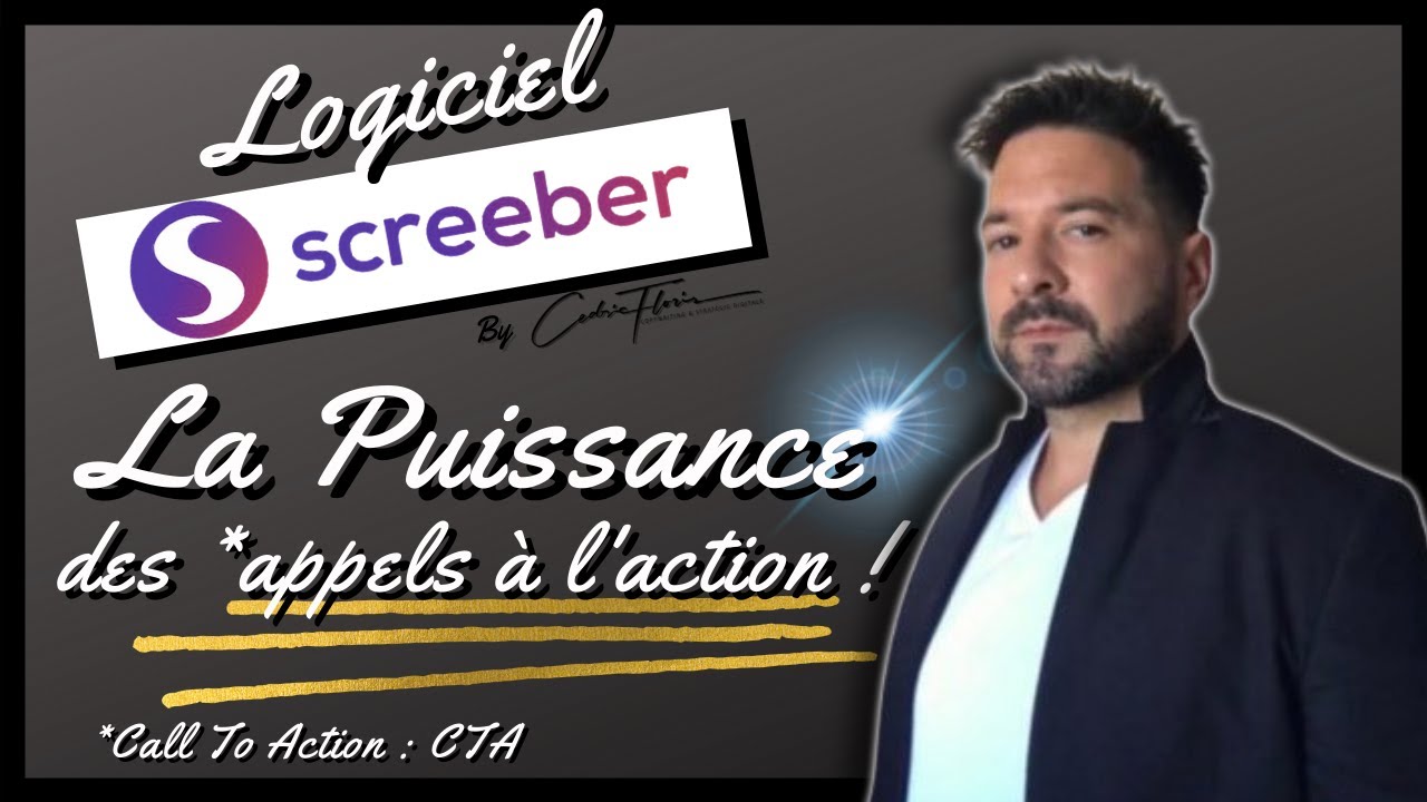 💿 Logiciel Screeber - Les appels &agrave; l'action (Call To Action)