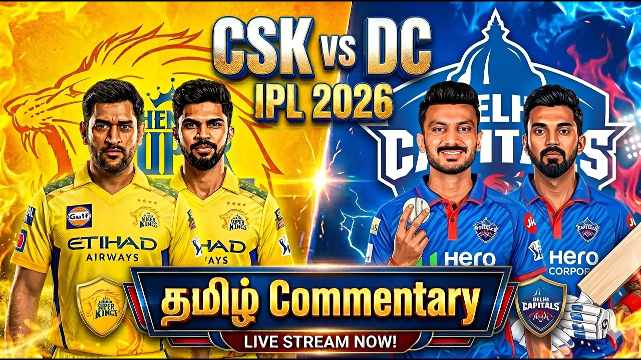🔴Live : CSK vs DC Tamil Commentary | IPL 2026 Chennai vs Delhi,  Arun Jaitley Stadium