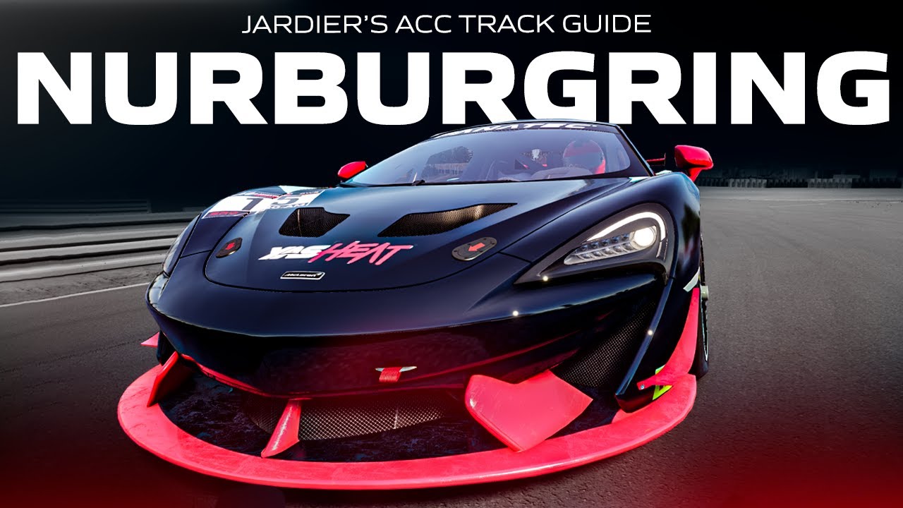JARDIER'S ACC TRACK GUIDE | EP 30  -  NURBURGRING