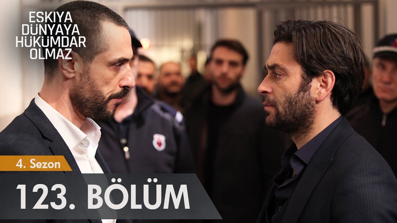 Eşkıya Dünyaya Hükümdar Olmaz 123. Bölüm