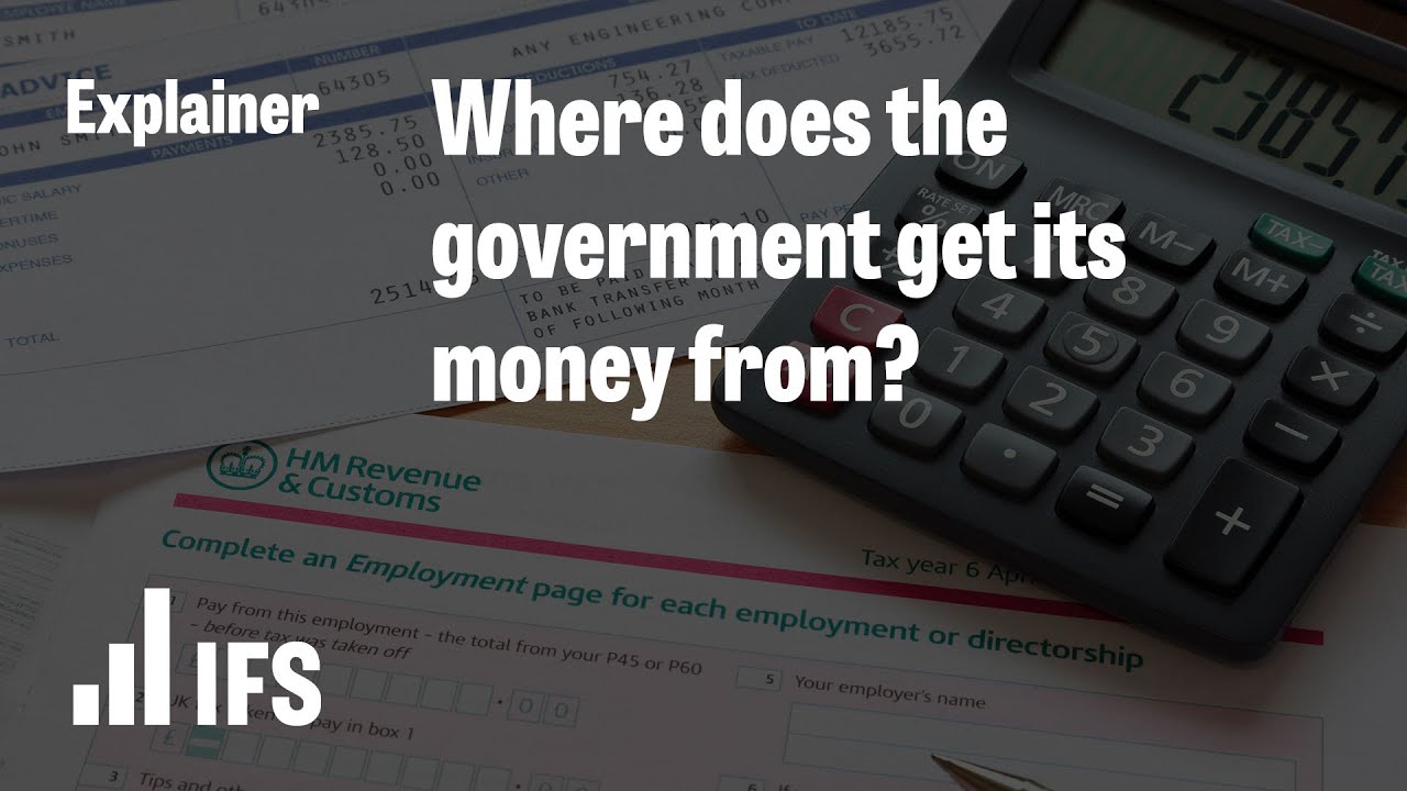 Where does the government get its money from?
