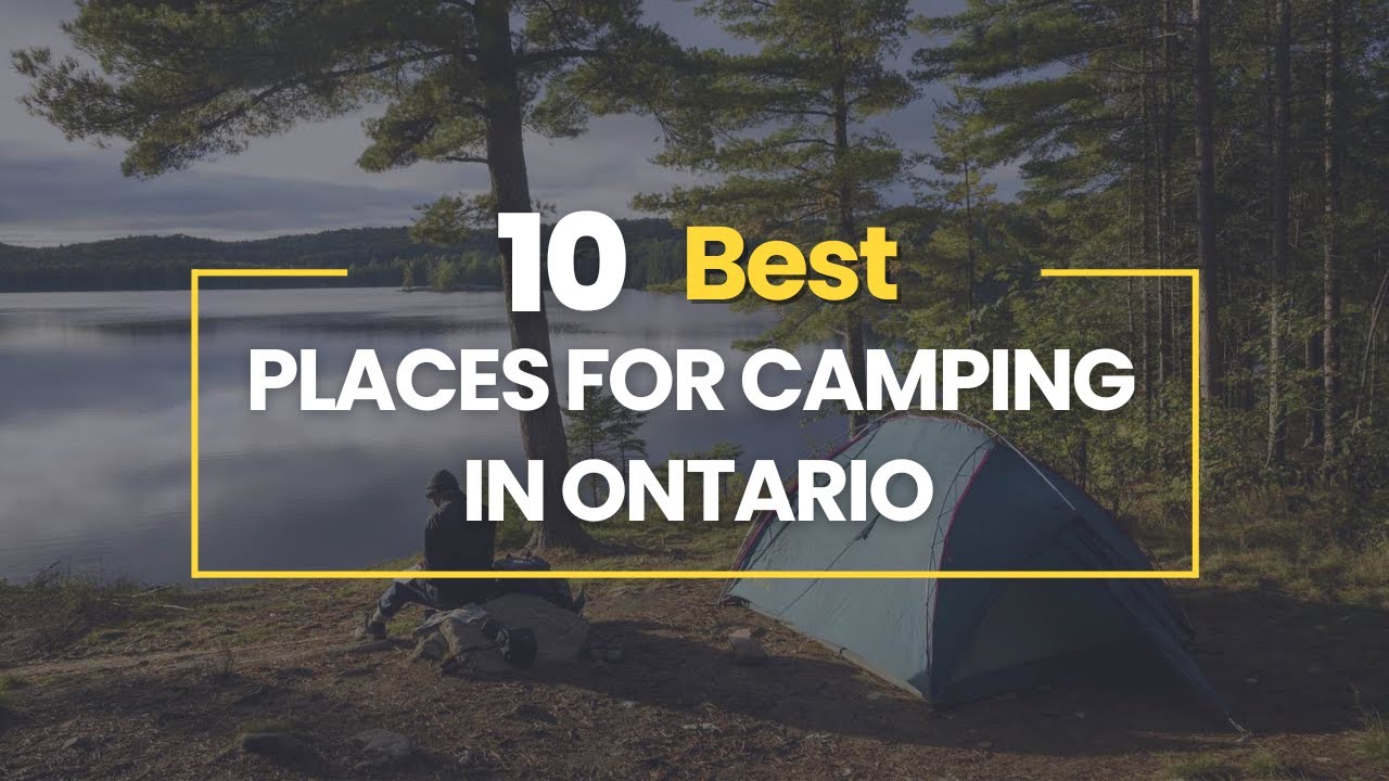 10 Best Places for Camping in Ontario