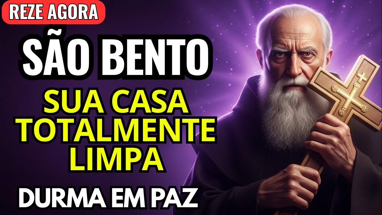 🙏 Oração Poderosa de São BENTO🛡️LIMPEZA TOTAL Que Protege Sua Casa Para Você DORMIR EM PAZ