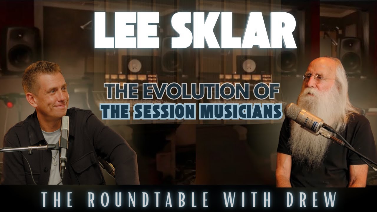 The Evolution of The Session Musician - The Wrecking Crew to The Section - Lee Sklar -The Roundtable